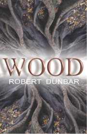 Wood by Robert Dunbar